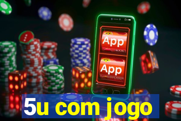 5u com jogo